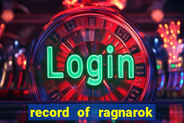 record of ragnarok 3 temporada ep 1