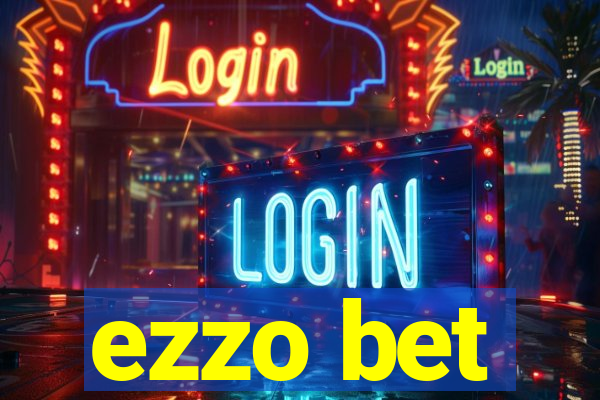 ezzo bet