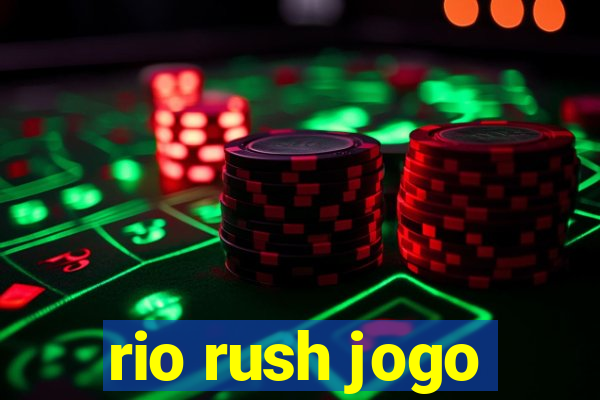 rio rush jogo