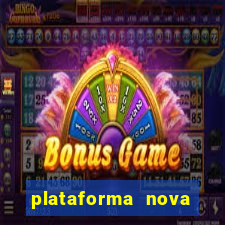 plataforma nova pagando hoje