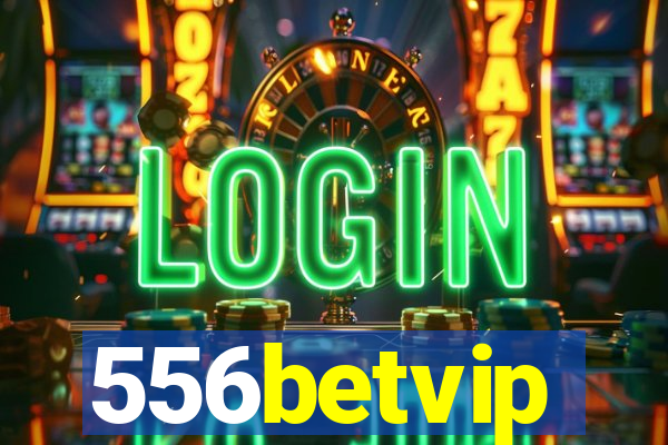 556betvip