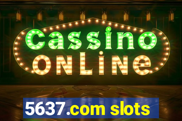 5637.com slots