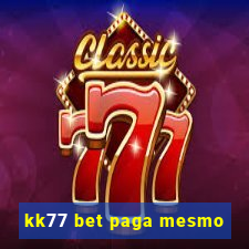 kk77 bet paga mesmo