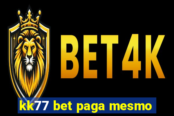 kk77 bet paga mesmo