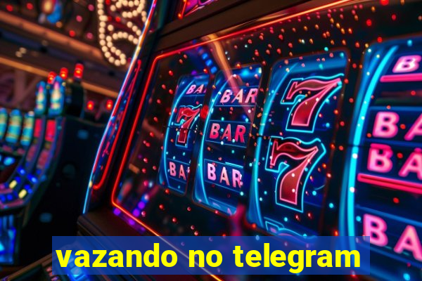 vazando no telegram