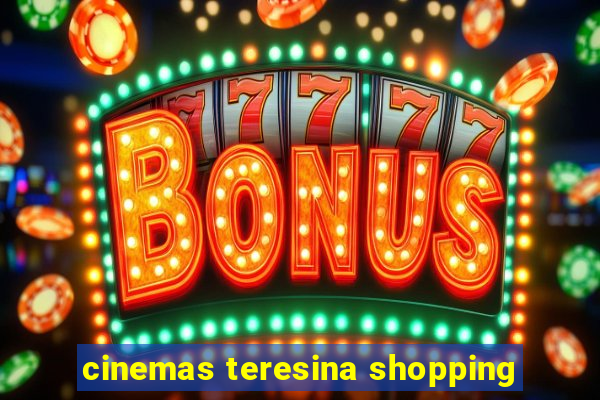 cinemas teresina shopping