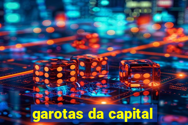 garotas da capital