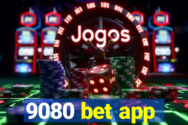 9080 bet app