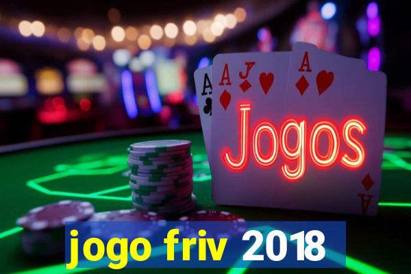 jogo friv 2018