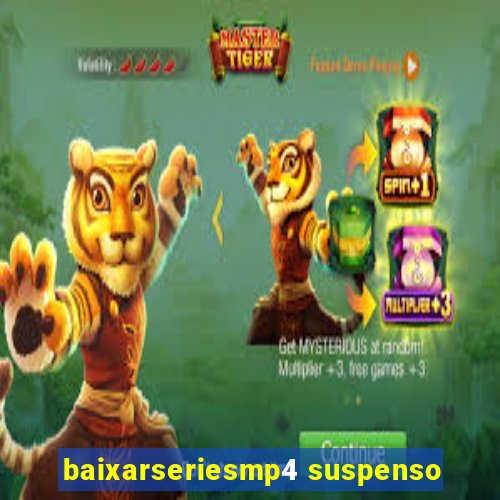 baixarseriesmp4 suspenso