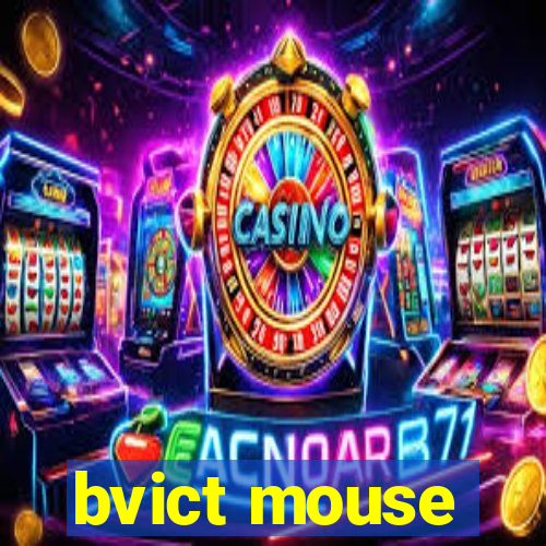 bvict mouse