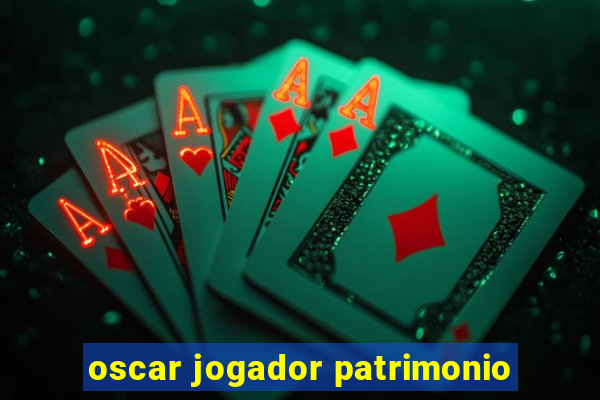 oscar jogador patrimonio