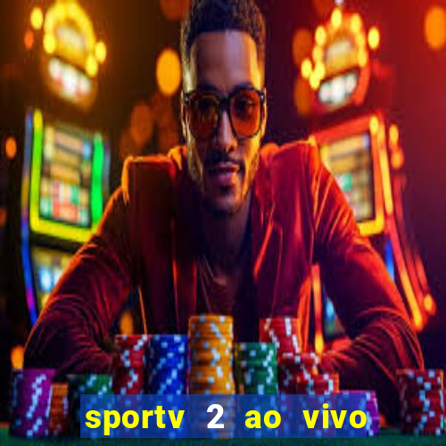 sportv 2 ao vivo mega canais