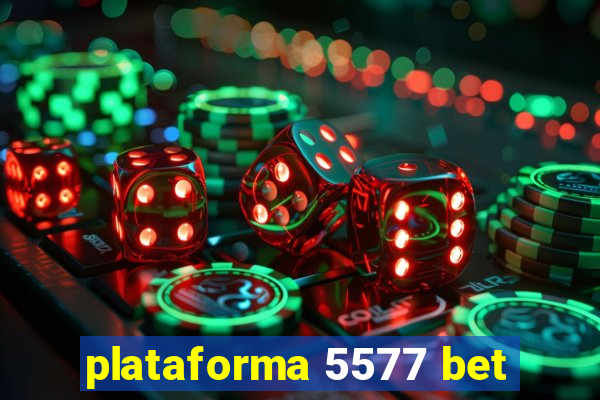 plataforma 5577 bet