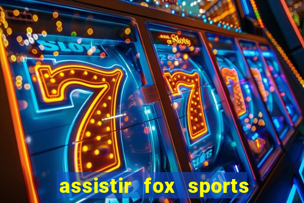 assistir fox sports 2 ao vivo