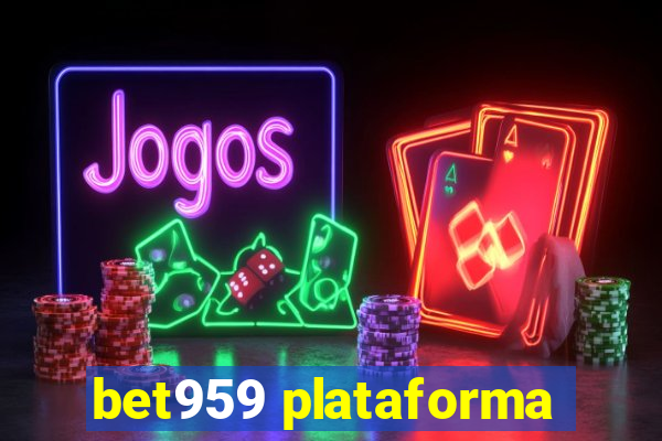 bet959 plataforma