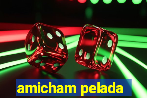 amicham pelada