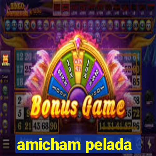 amicham pelada