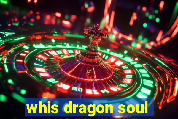 whis dragon soul