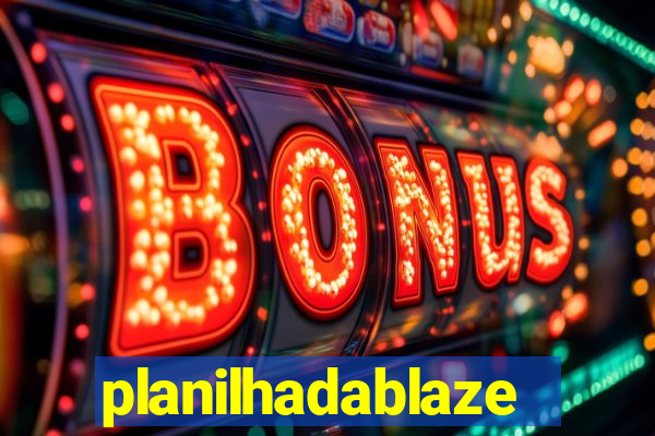 planilhadablaze