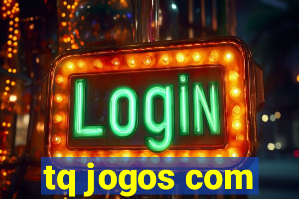 tq jogos com