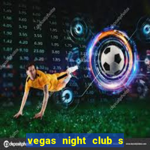 vegas night club s o louren o do sul