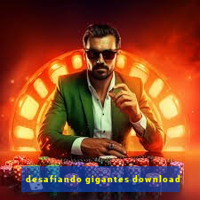 desafiando gigantes download