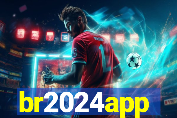 br2024app