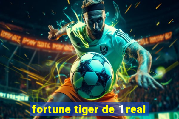 fortune tiger de 1 real