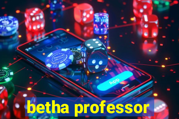 betha professor