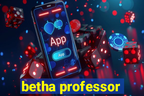 betha professor