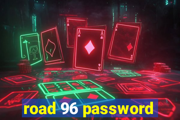 road 96 password