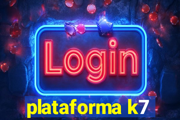 plataforma k7