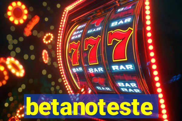 betanoteste