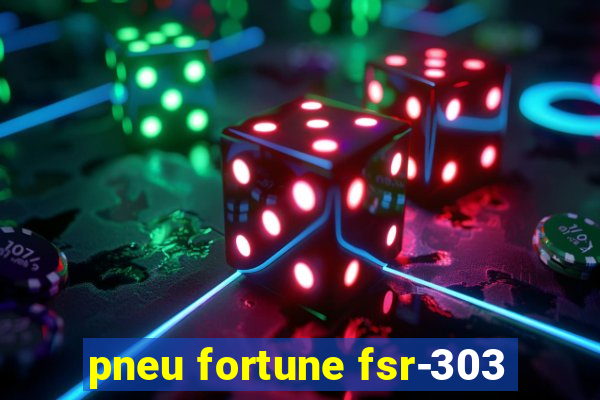 pneu fortune fsr-303