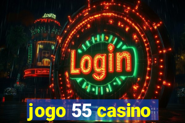 jogo 55 casino