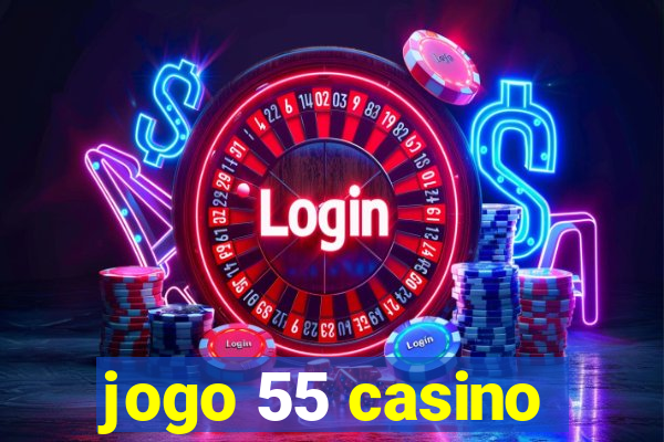 jogo 55 casino