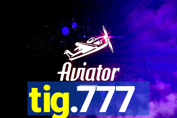 tig.777