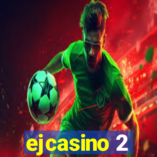 ejcasino 2