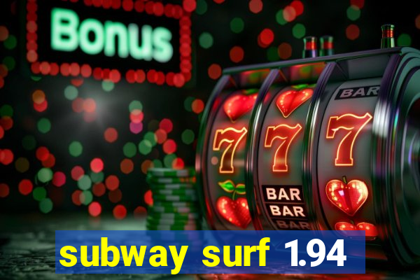 subway surf 1.94