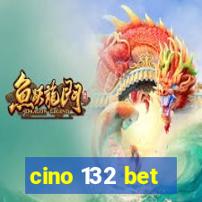 cino 132 bet