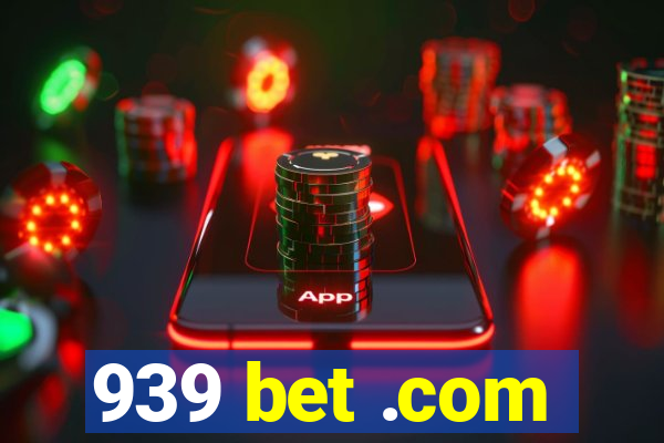 939 bet .com