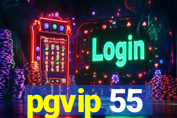 pgvip 55