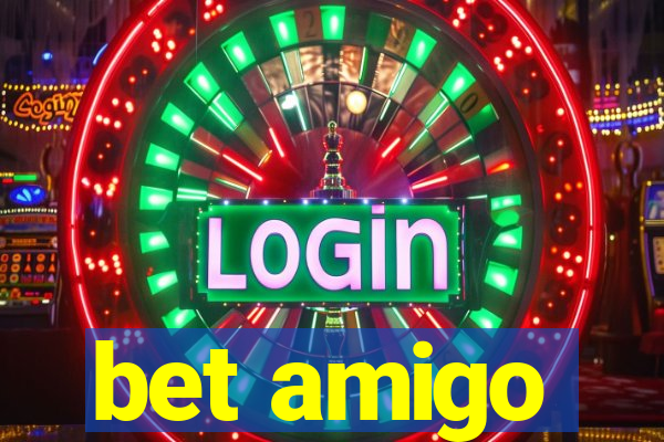 bet amigo