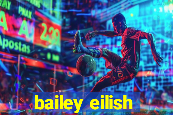 bailey eilish