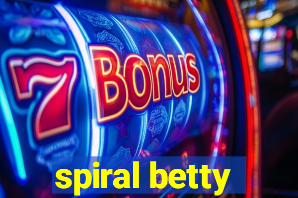 spiral betty