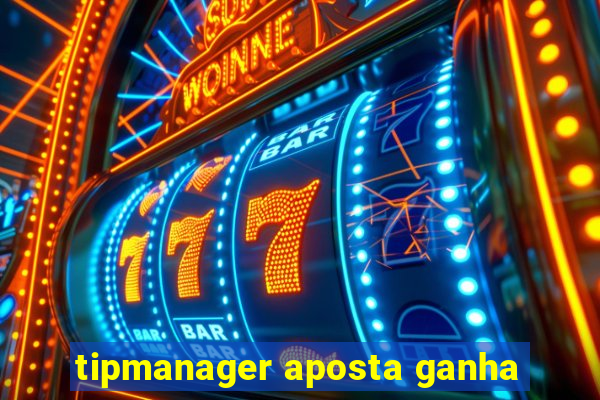 tipmanager aposta ganha