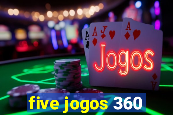 five jogos 360