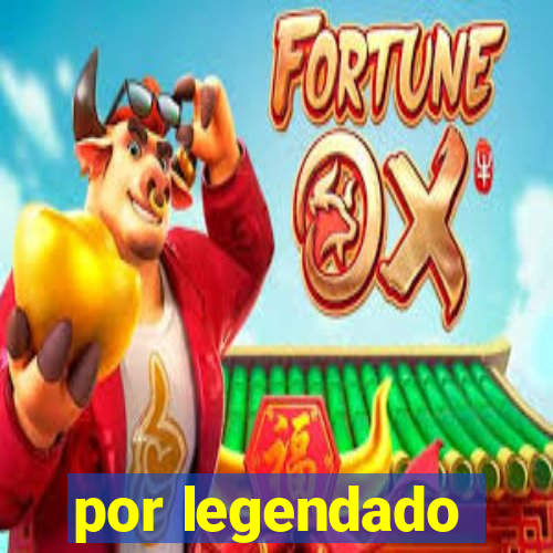 por legendado