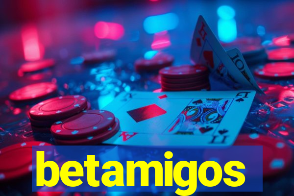 betamigos